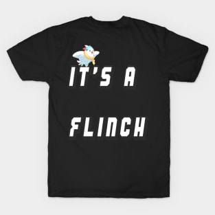 It's A Flinch T-Shirt